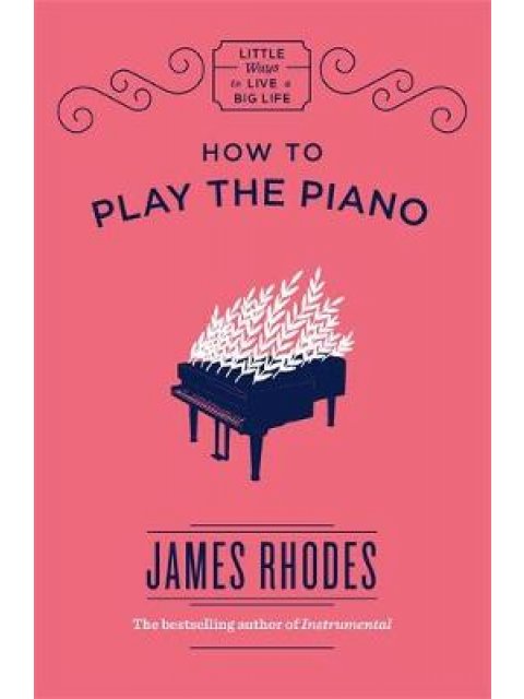 HOW TO PLAY THE PIANO HC