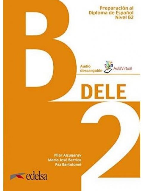 DELE B2 PREPARACION AL DIPLOMA DE ESPANOL 2019 (+ AUDIO DESCARGABLE)
