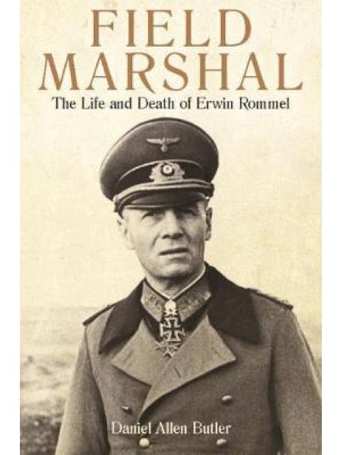 FIELD MARSHAL THE LIFE AND DEATH OF ERWIN ROMMEL PB