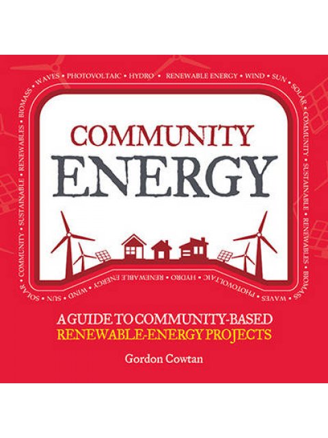 COMMUNITY ENERGY : A GUIDE TO COMMUNITY BASED RENEWABLE ENERGY PROJECTS PB