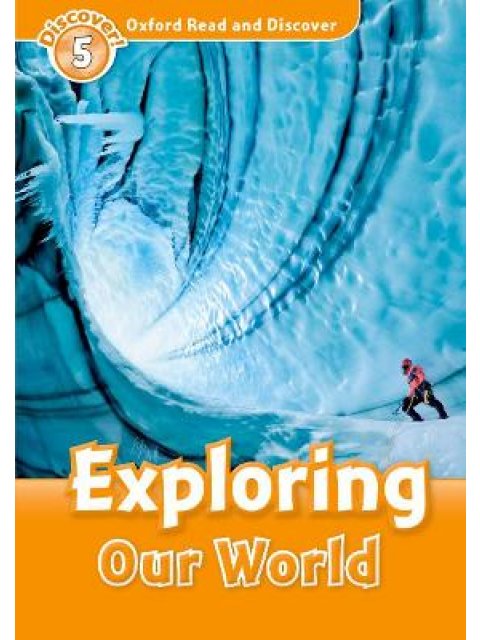 OXFORD READ & DISCOVER 5: EXPLORING OUR WORLD