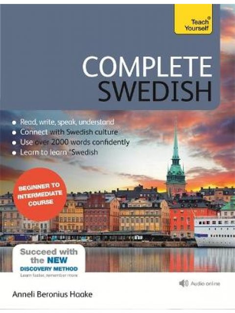 COMPLETE SWEDISH : ( + ON LINE AUDIO) BEGINNER TO INTERMEDIATE COURSE