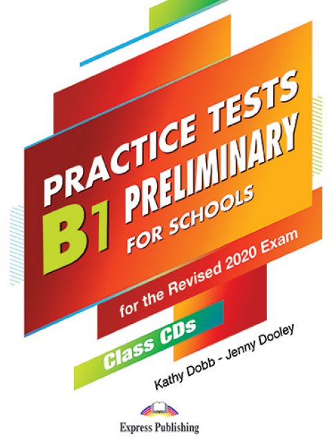 PRACTICE TESTS B1 PRELIMINARY FOR SCHOOLS CD CLASS (5) FOR THE REVISED 2020 EXAM