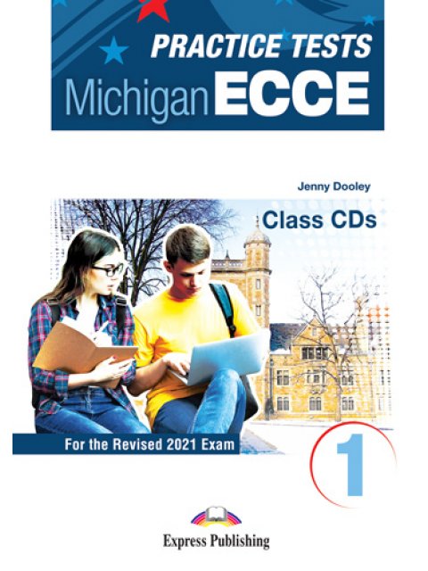 NEW PRACTICE TESTS 1 ECCE CD CLASS (3) FOR THE REVISED 2021 EXAM