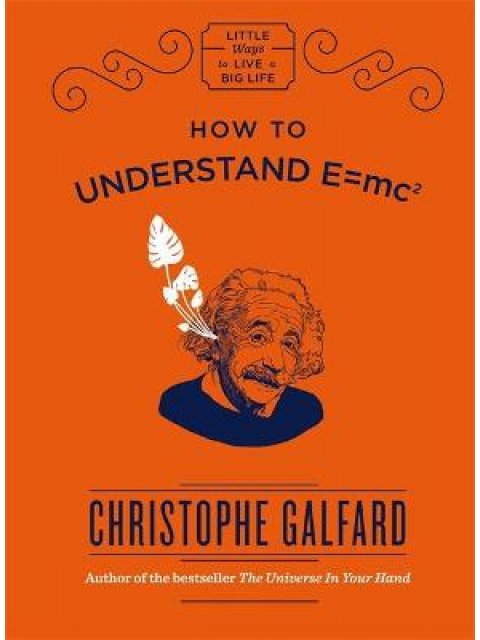 HOW TO UNDERSTAND E =MC² HC