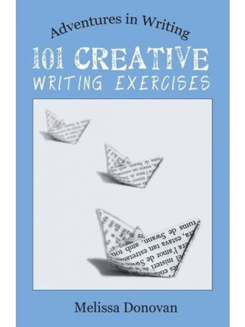 101 CREATIVE WRITING EXERCISES (ADVENTURES IN WRITING)