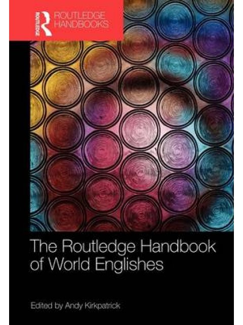 THE ROUTLEDGE HANDBOOK OF WORLD ENGLISHES PB
