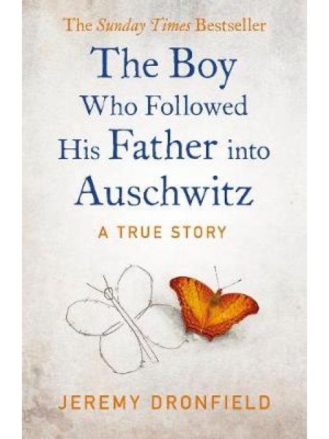 THE BOY WHO FOLLOWED HIS FATHER INTO AUSCHWITZ TPB