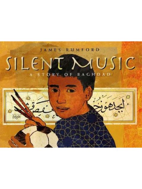 SILENT MUSIC: A STORY OF BAGDAD