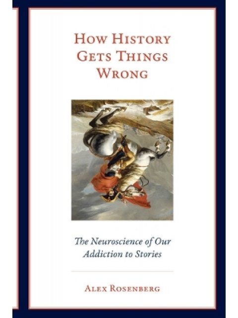 HOW HISTORY GETS THINGS WRONG