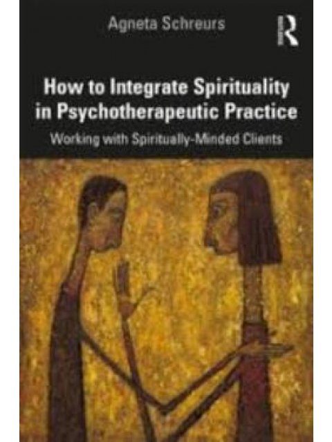 HOW TO INTEGRATE SPIRITUALITY IN PSYCHOTHERAPEUTIC PRACTICE PB