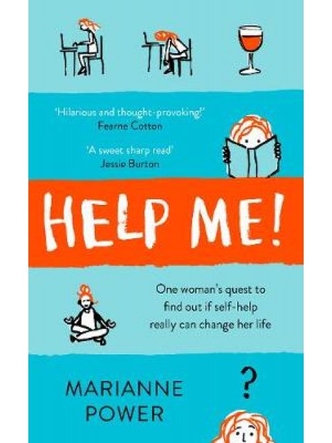 HELP ME! ONE WOMAN'S QUEST TO FIND OUT IF SELF HELP CAN REALLY CHANGE HER LIFE PB
