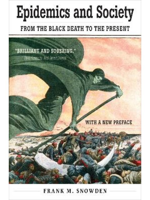 EPIDEMICS AND SOCIETY FROM THE BLACK DEATH TO THE PRESENT PB