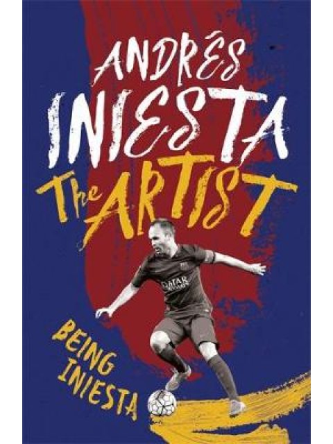 THE ARTIST - BEING INIESTA PB