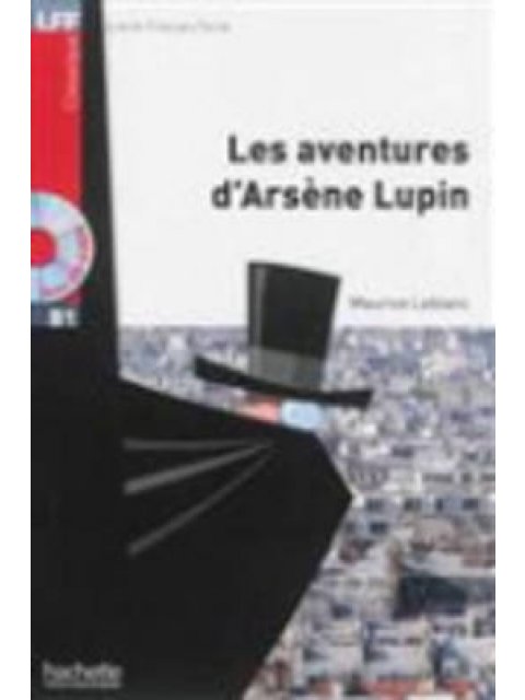 LFF CLASSIQUES: LES AVENTURES D'ARSENE LUPIN B1 (+ AUDIO CD)