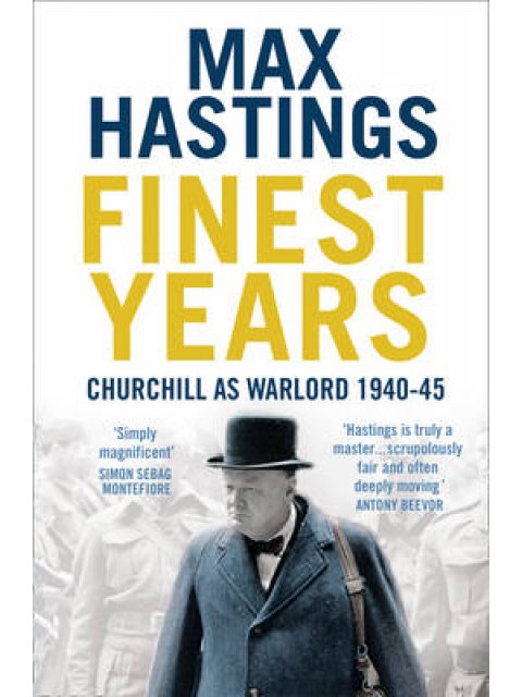FINEST YEARS CHURCHILL AS WARLORD 1940-45 PB