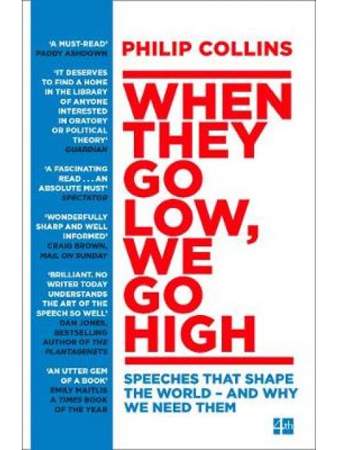 WHEN THEY GO LOW WE GO HIGH : SPEECHES THAT SHAPE THE WORLD PB