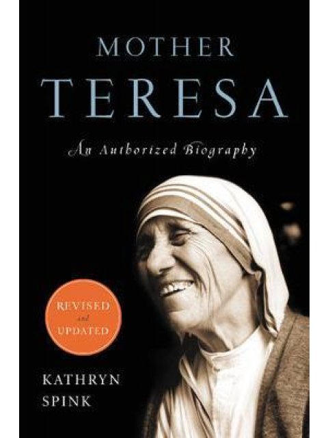 MOTHER TERESA:AN AUTHORIZED BIOGRAPHY PB