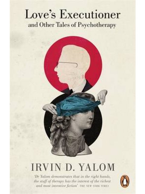 LOVE'S EXECUTIONER & OTHER TALES OF PSYCHOTHERAPY PB B FORMAT