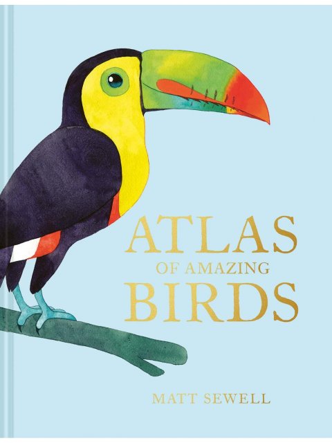 ATLAS OF AMAZING BIRDS