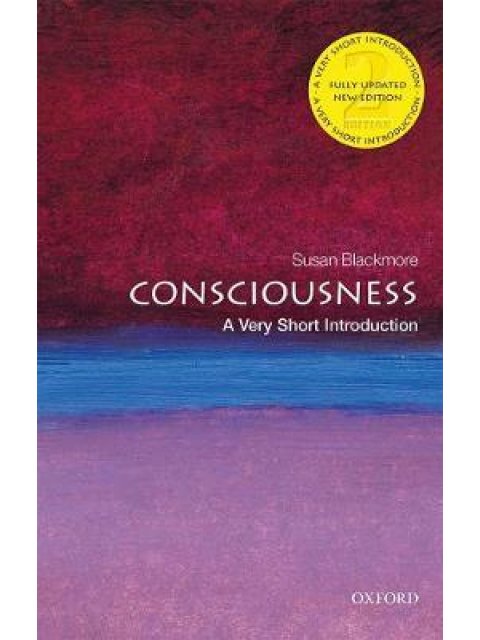 VERY SHORT INTRODUCTIONS : CONSCIOUSNESS 2ND ED