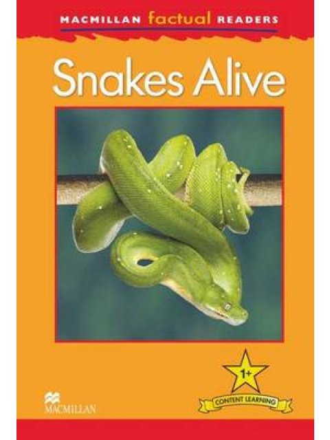MACMILLAN FACTUAL READERS 1: SNAKES ALIVE