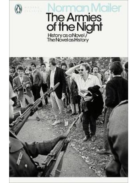 THE ARMIES OF THE NIGHT : HISTORY AS A NOVEL