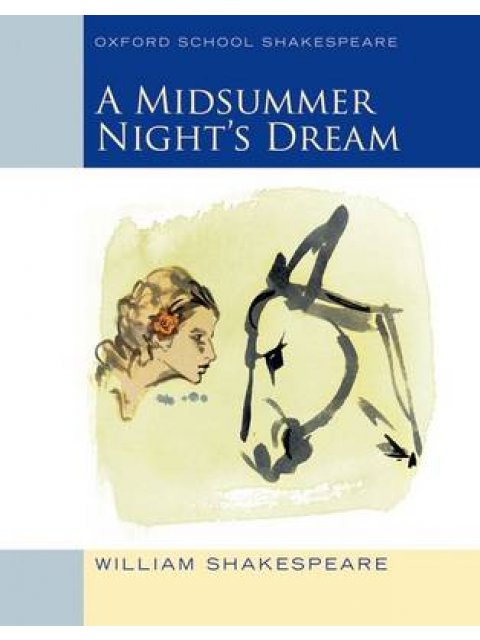 OXFORD SCHOOL SHAKESPEAR : A MIDSUMMER NIGHT'S DREAM
