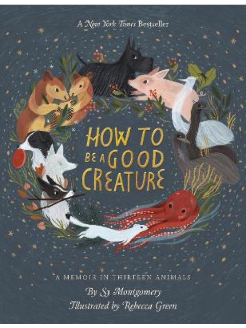HOW TO BE A GOOD CREATURE HC
