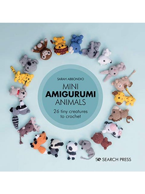 MINI AMIGURUMI ANIMALS : 26 TINY CREATURES TO CROCHET HC