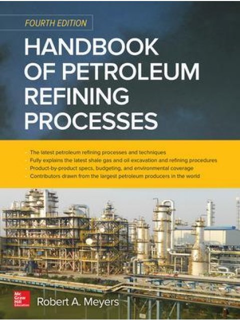 HANDBOOK OF PETROLEUM REFINING PROCESSES, FOURTH EDITION