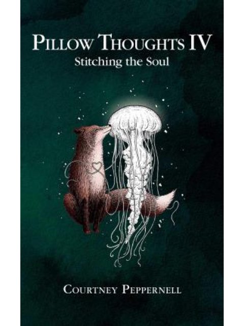 PILLOW THOUGHTS IV: STITCHING THE SOUL PB