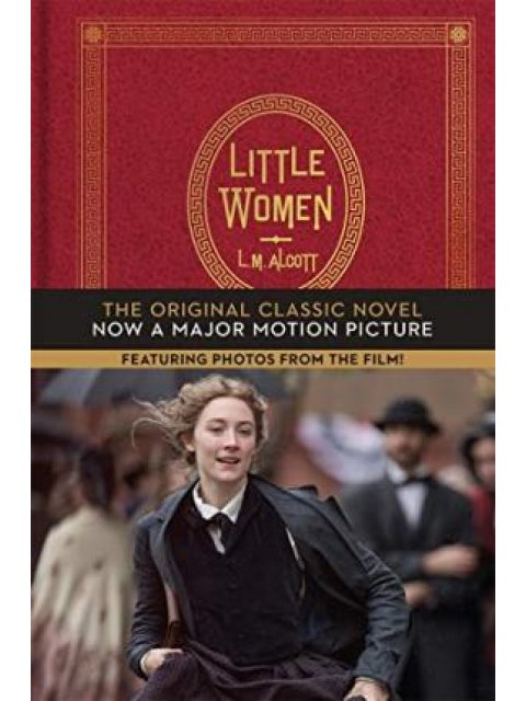 LITTLE WOMEN : THE ORIGINAL CLASSIC NOVEL FEATURING PHOTOS FROM THE FILM!