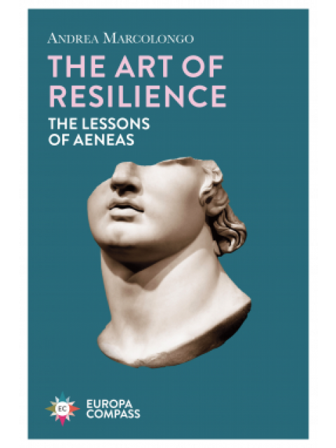 THE ART OF RESILIENCE : THE LESSONS OF AENEAS