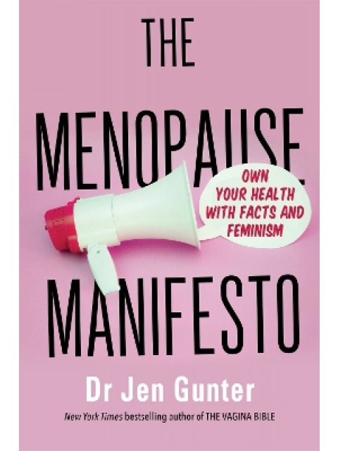 The Menopause Manifesto : Own Your Health with Facts and Feminism