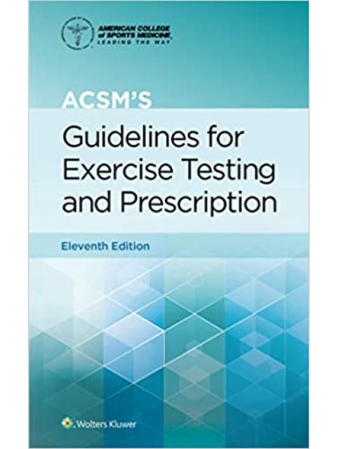 ACSM'S GUIDELINES FOR EXERCISE TESTING AND PRESCRIPTION