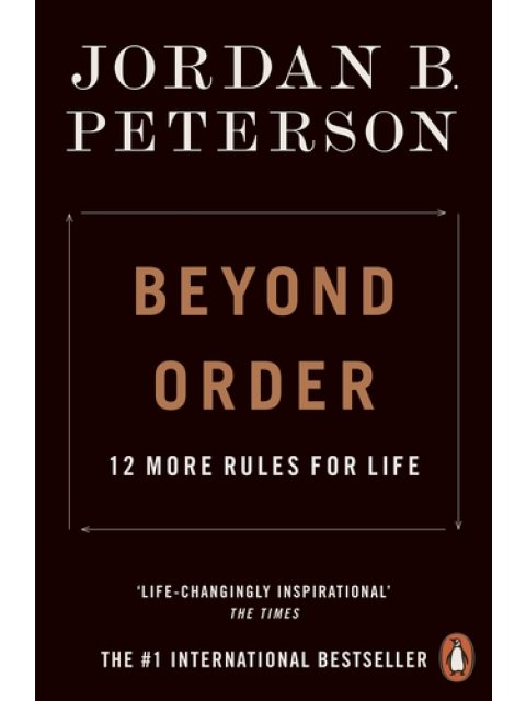 Beyond Order : 12 More Rules for Life