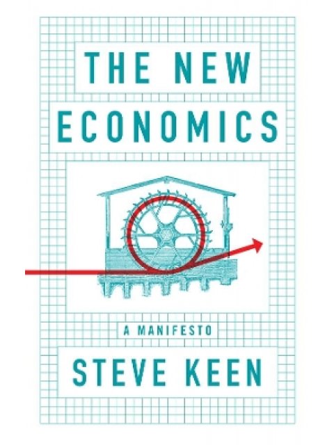 THE NEW ECONOMICS - A MANIFESTO PB