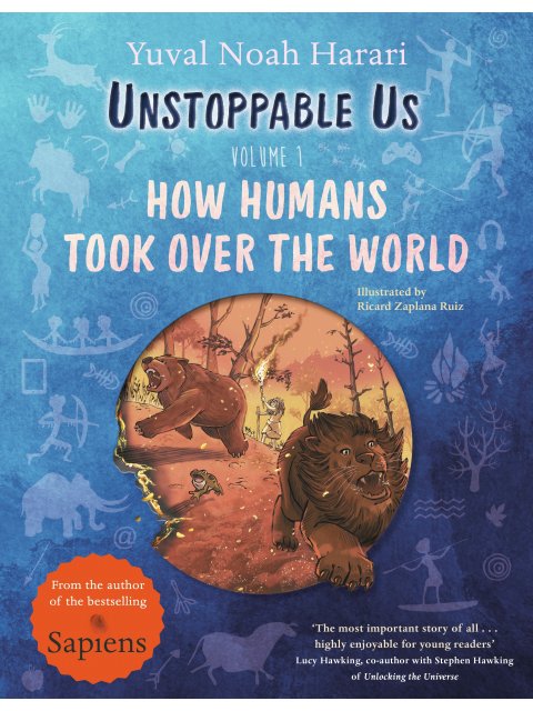 UNSTOPPABLE US VOLUME 1: HOW HUMANS TOOK OVER THE WORLD
