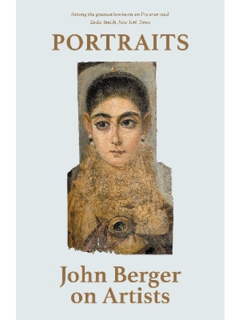 PORTRAITS: JOHN BERGER ON ARTISTS