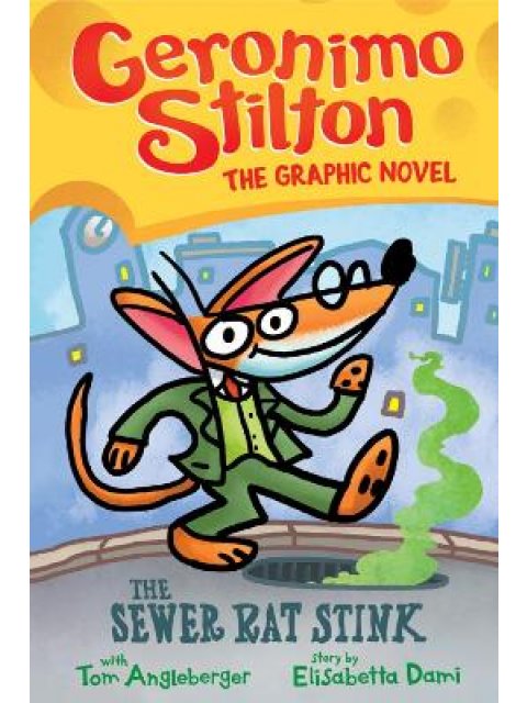 GERONIMO STILTON : THE SEWER RAT STINK (GRAPHIC NOVEL #1) PB