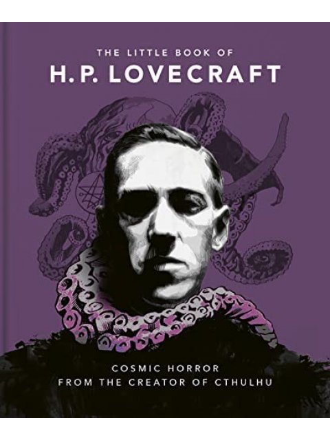 THE LITTLE BOOK OF HP LOVECRAFT : WIT & WISDOM FROM THE CREATOR OF CTHULHU HC