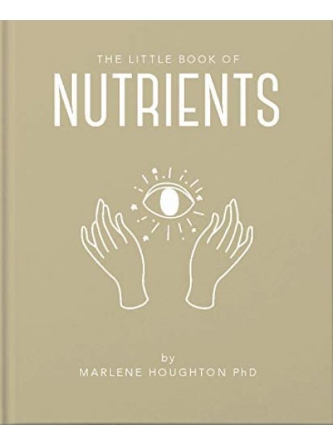 THE LITTLE BOOK OF NUTRIENTS HC