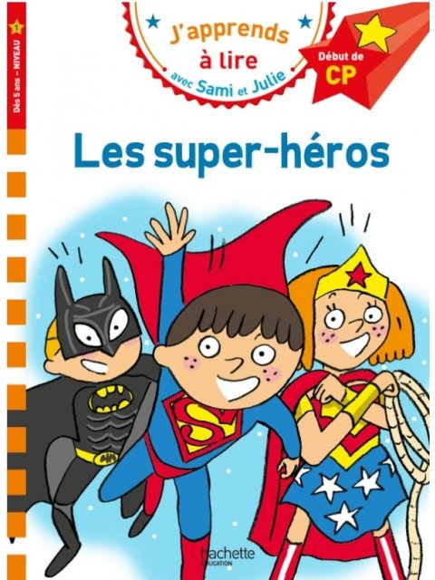 J'APPRENDS A LIRE AVEC SAMI ET JULIE 1: LES SUPER-HÉROS