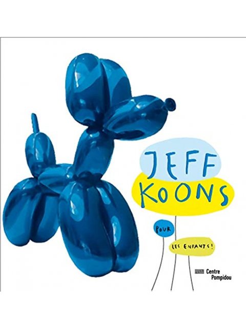 JEFF KOONS POUR LES ENFANTS ! POCHE