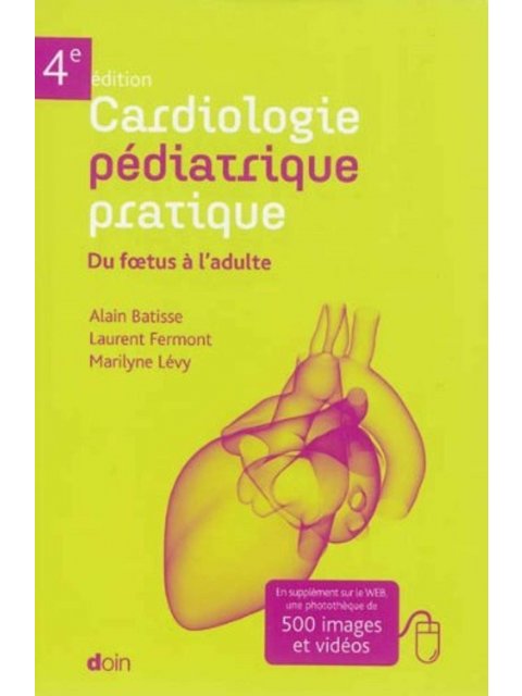 CARDIOLOGIE PEDIATRIQUE PRATIQUE DU FOETUS A L'ADULTE PB