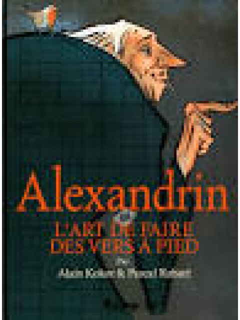 ALEXANDRIN OU L'ART DE FAIRE DES VERS A PIED POCHE