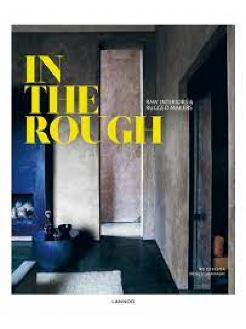 IN THE ROUGH: Raw Materials and Rugged Makers HC