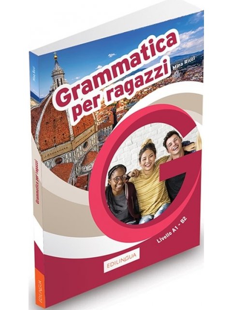 GRAMMATICA PER RAGAZZI A1 + B2