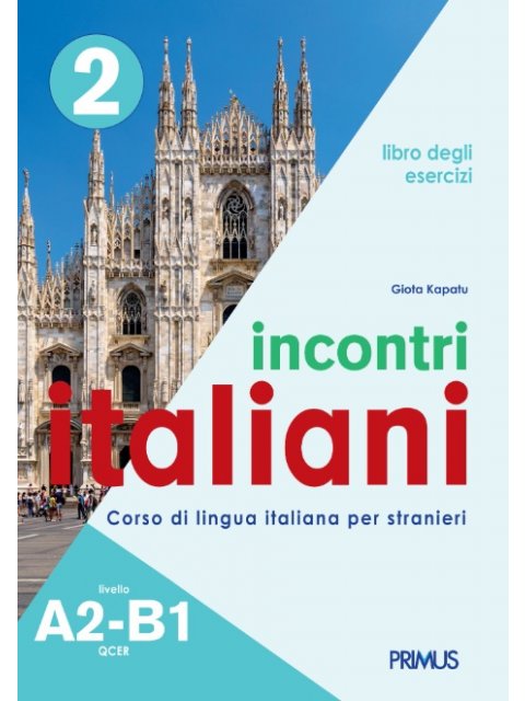 INCONTRI ITALIANI 2 A2-B1 ESERCIZI